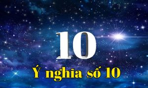  Ý nghĩa số 10 theo dân gian